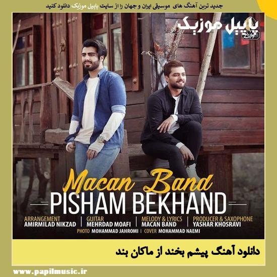 Macan Band Pisham Bekhand دانلود آهنگ پیشم بخند از ماکان بند